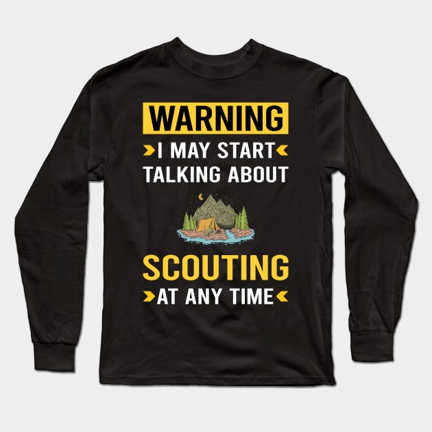 Warning Scouting Scout Scouts Long Sleeve T-Shirt by Bourguignon Aror